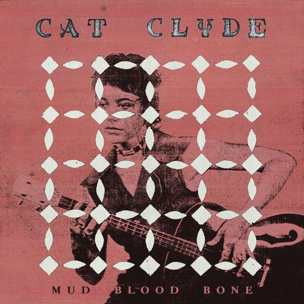 Cat Clyde – Mud Blood Bone
