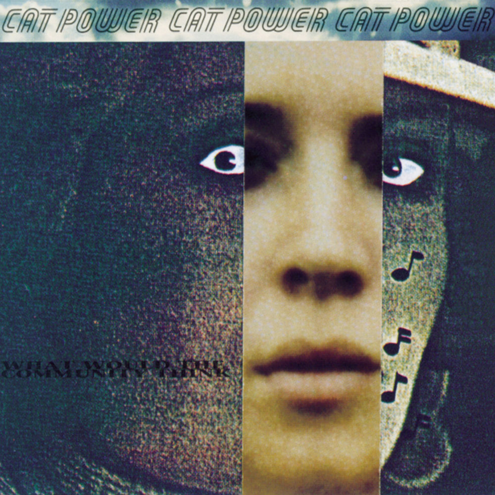Cat Power – What Would the Community Think