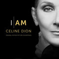 Céline Dion – I AM: CELINE DION (Original Motion Picture Soundtrack)