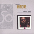 Charles Mingus – Blues & Roots