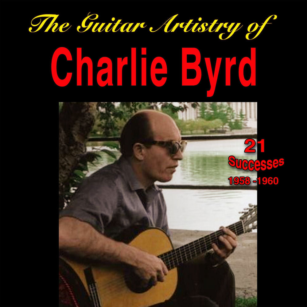 Charlie Byrd – The Guitar Artistry of Charlie Byrd - 1958-1960 - (21 Successes)