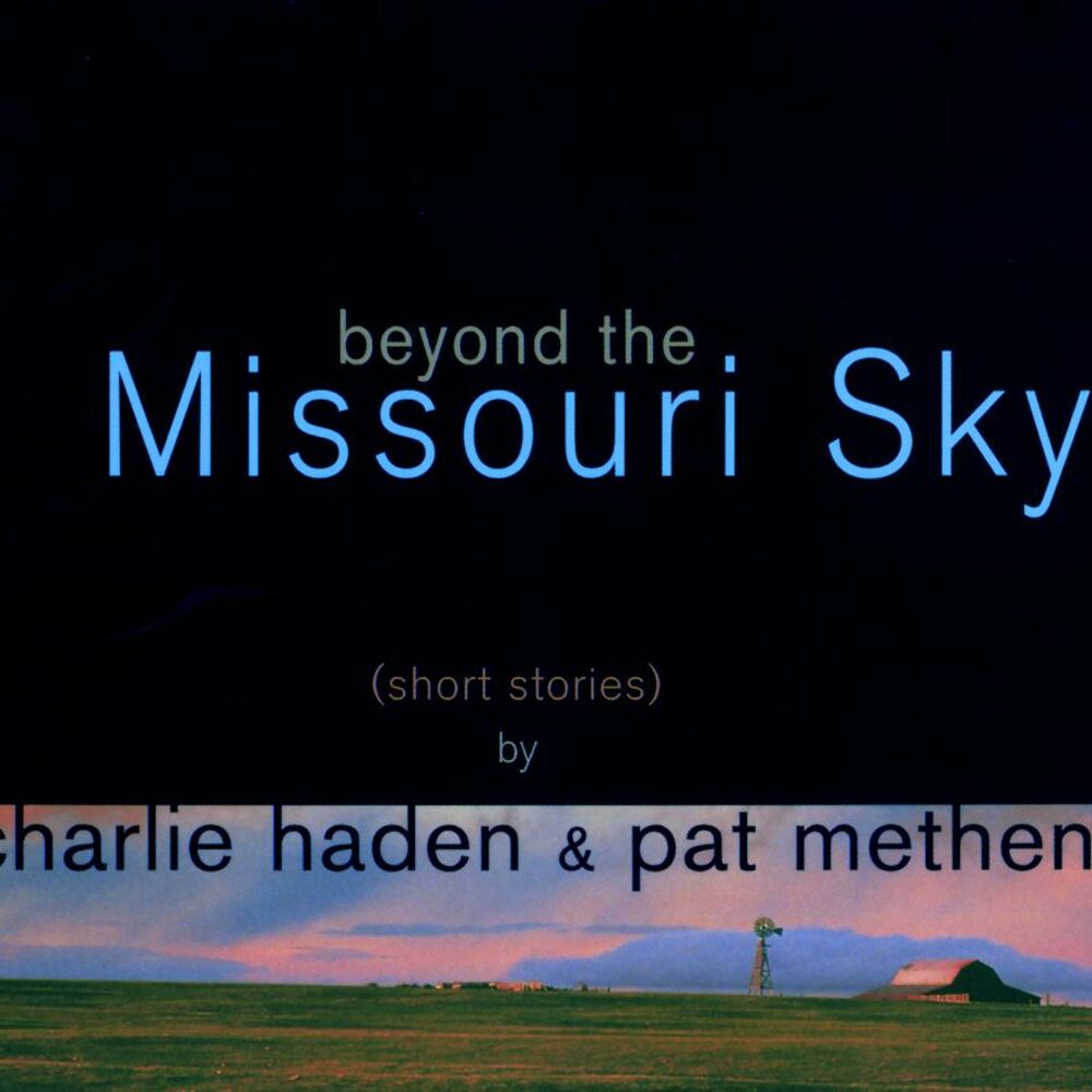 Charlie Haden – Beyond The Missouri Sky
