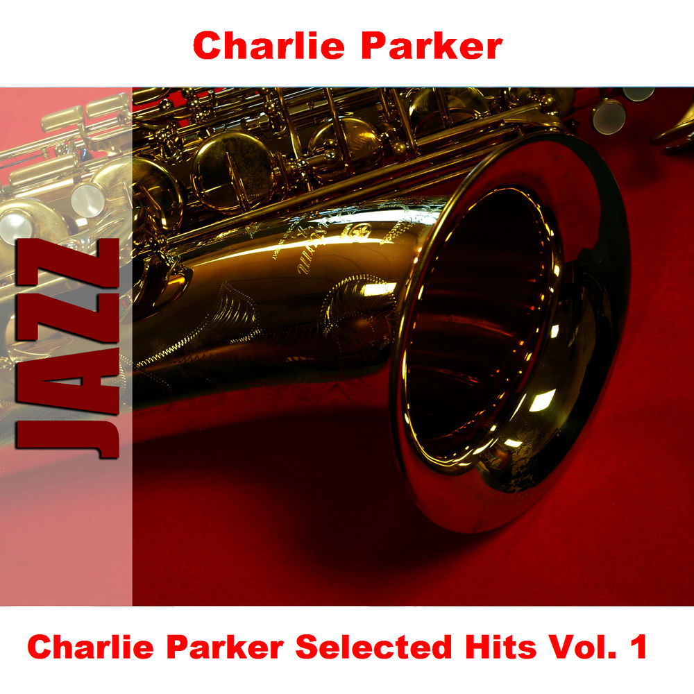 Charlie Parker – Charlie Parker Selected Hits Vol. 1