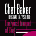Chet Baker – Original Jazz Sound: The Lyrical Tumpet of Chet 