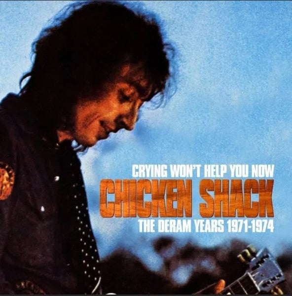 Chicken Shack – Crying Won't Help You Now - The Deram Years 1971-1974