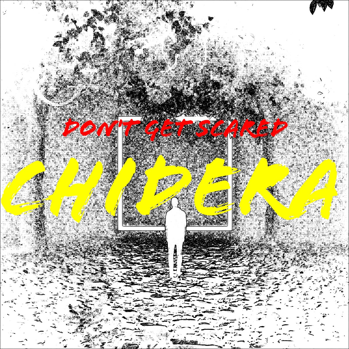 Chidera – Don't Get Scared - Single