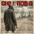 Chill Rob G – Survival Of The Better