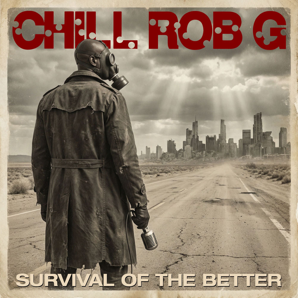 Chill Rob G – Survival Of The Better