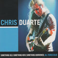 Chris Duarte – Something Old, Something New, Something Borrowed, All Things Blue