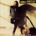 Chris Whitley – Living With The Law