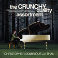 Christopher Dominique – The Crunchy Quality Assortment