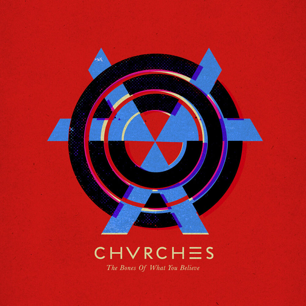 CHVRCHES – The Bones Of What You Believe
