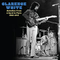 Clarence White – Melodies From A Byrd In Flyte: 1963-1973