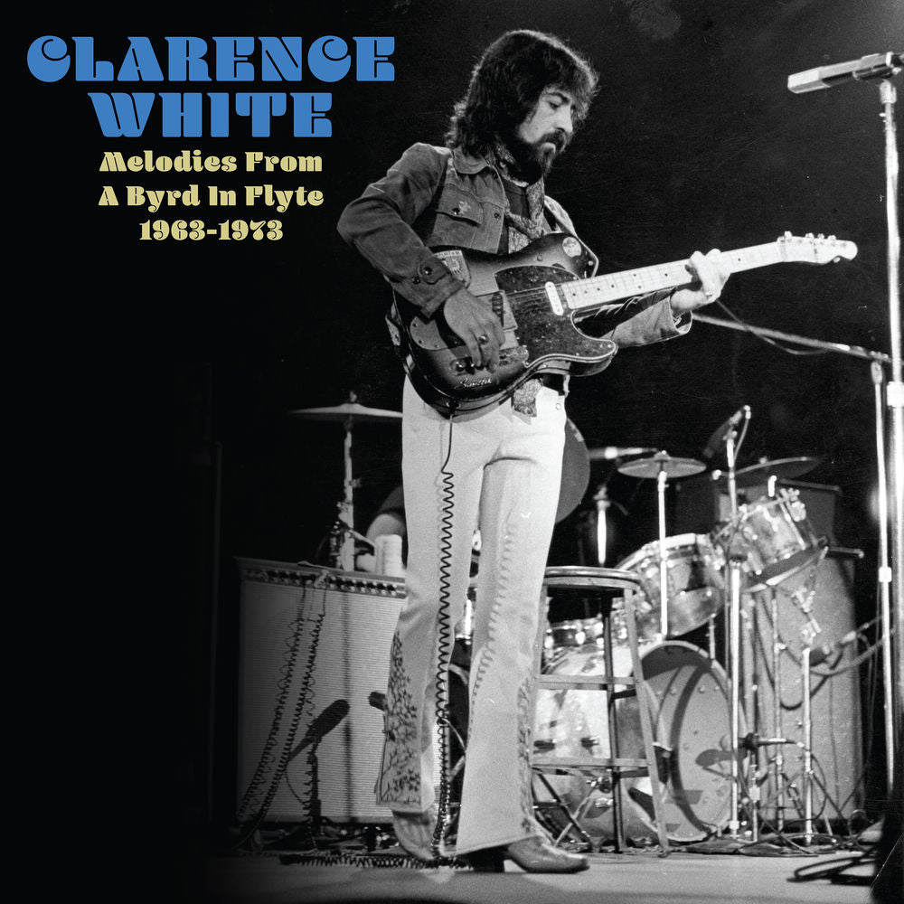 Clarence White – Melodies From A Byrd In Flyte: 1963-1973