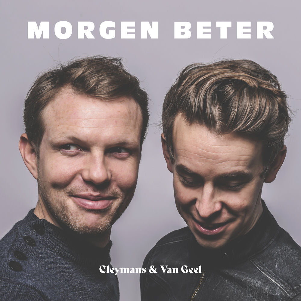 Cleymans & Van Geel – Morgen Beter
