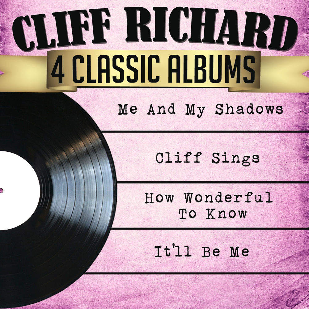 Cliff Richard – Cliff Richard 4 Classic Albums: Me and My Shadows/Cliff Sings/How Wonderful to Know/It'll Be Me