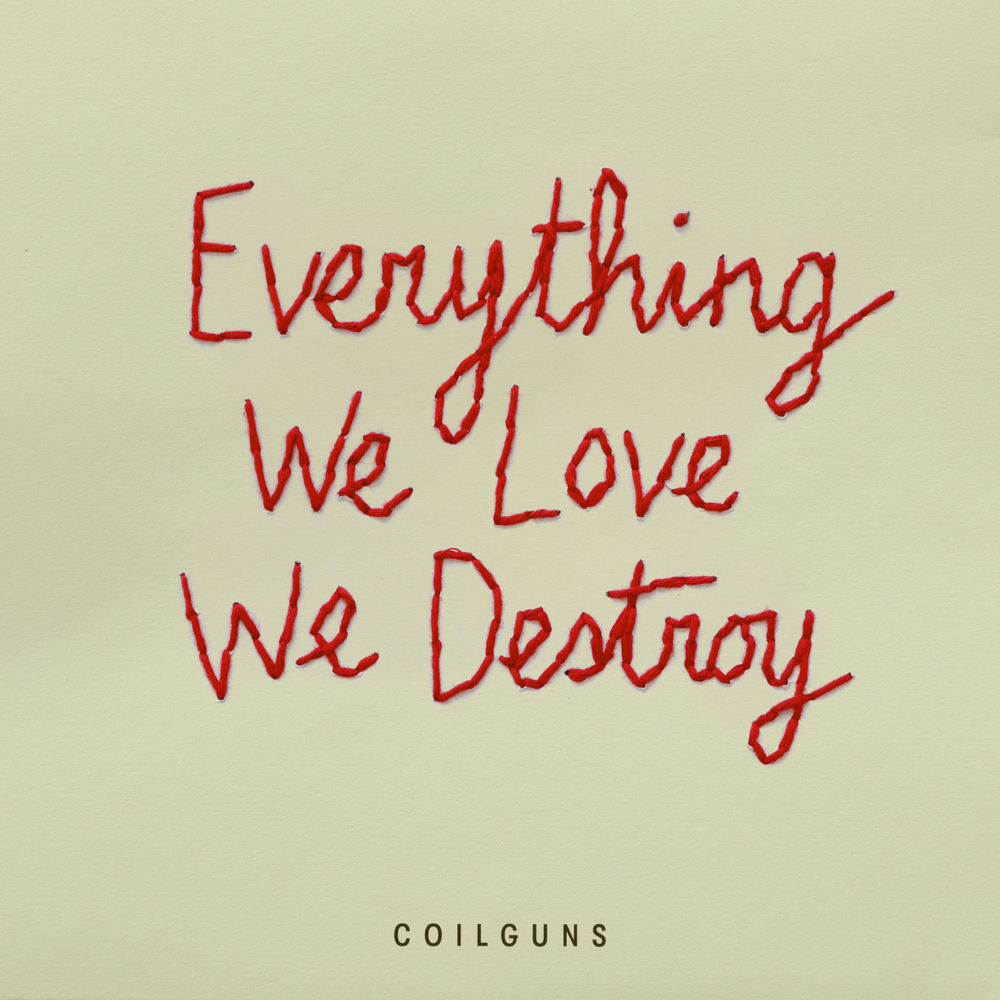 Coilguns – Everything We Love, We Destroy