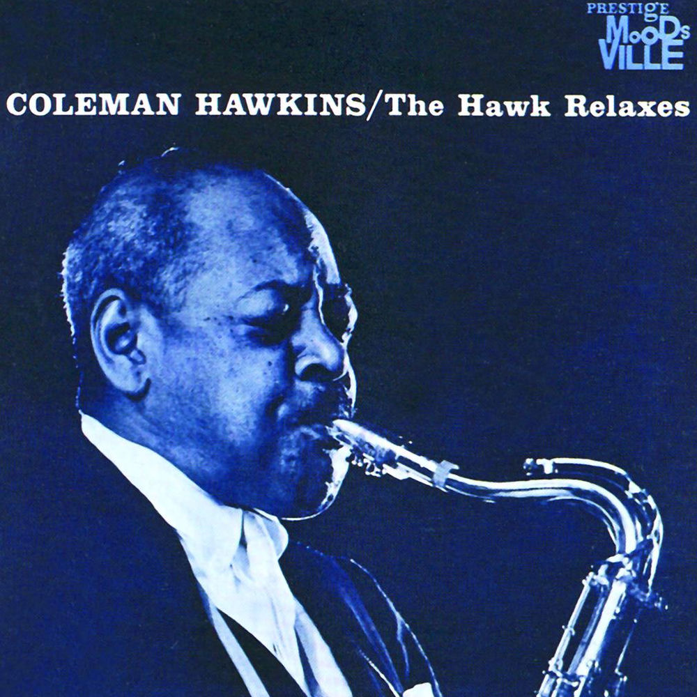Coleman Hawkins – The Hawk Relaxes