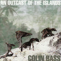 Colin Bass – An Outcast of the Islands