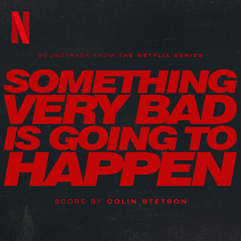 Colin Stetson – Something Very Bad is Going to Happen (Soundtrack from the Netflix Series)