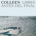 Colleen – Libres antes del final