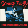 Conway Twitty – Sings Elvis Presley Favorites