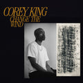 Corey King – Change the Wind