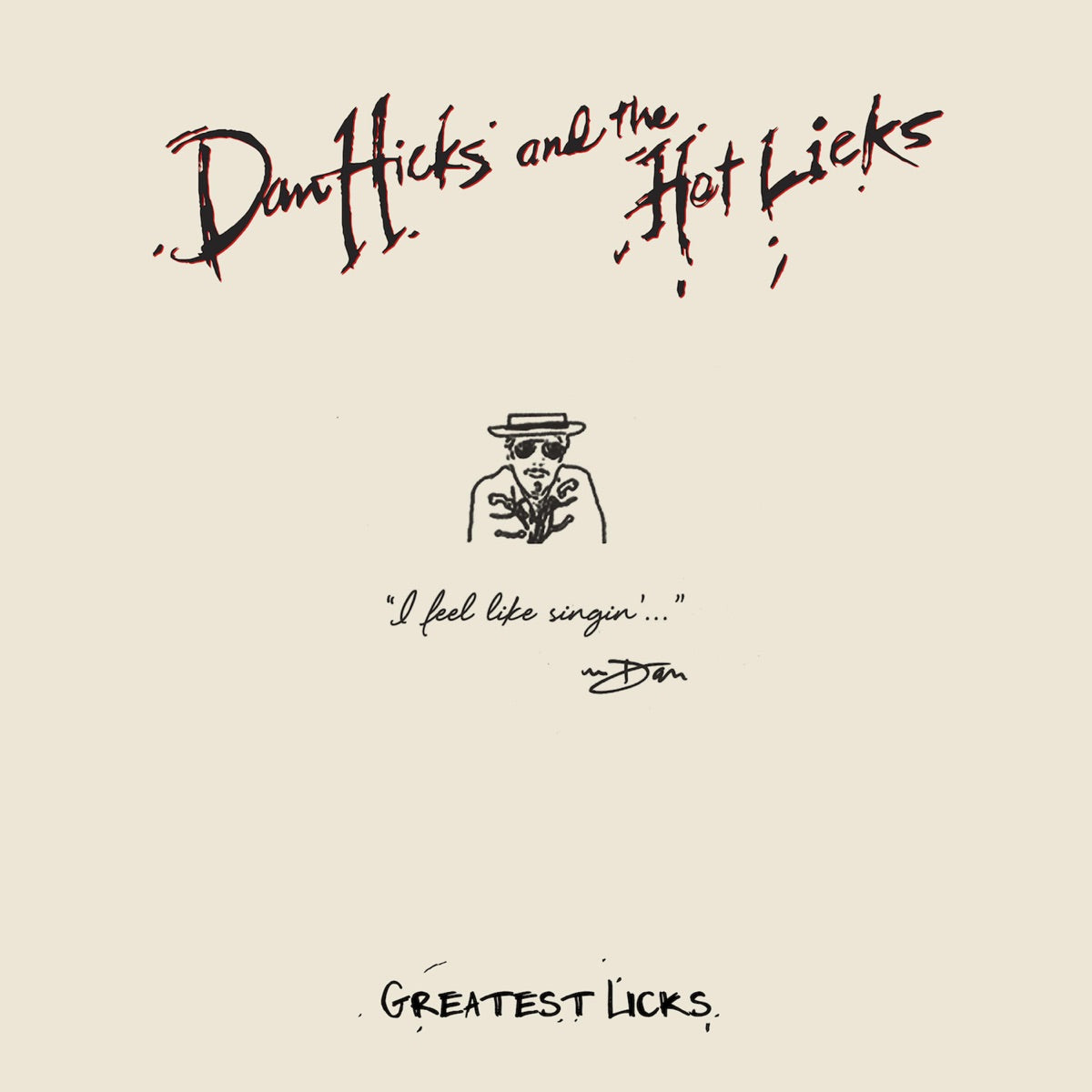 Dan Hicks & His Hot Licks – Greatest Licks - I Feel Like Singin'