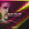 DANIEL KANDI – Always Alive Recordings 300