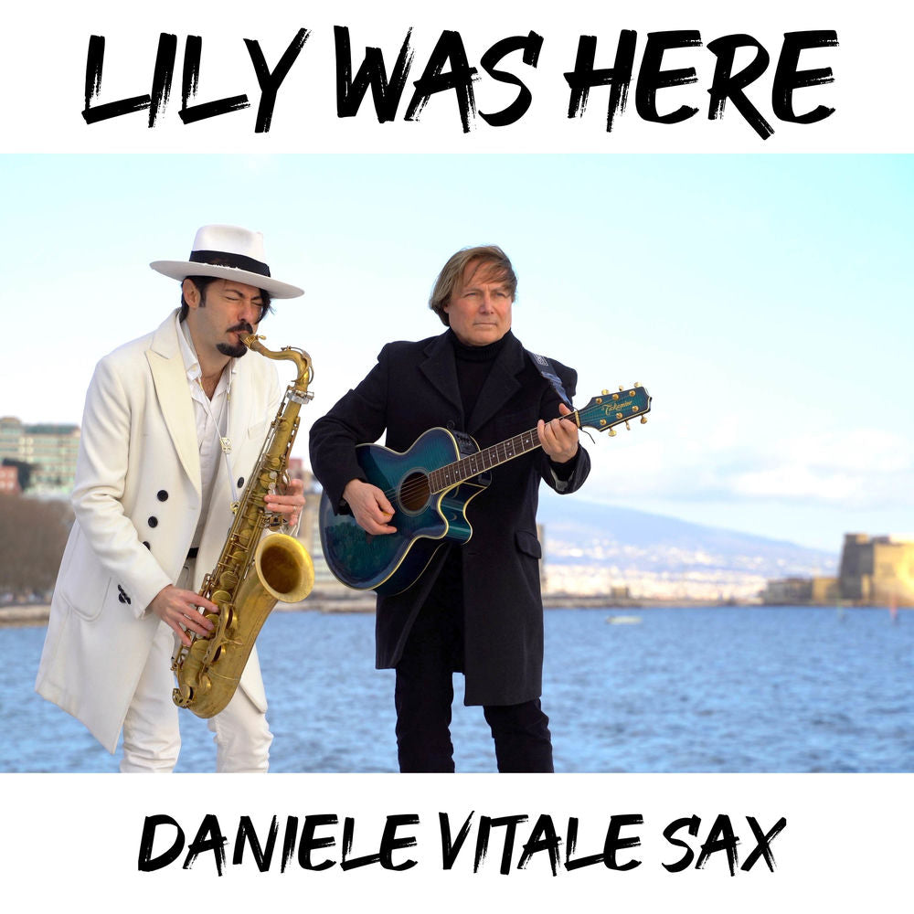 Daniele Vitale Sax – Lily Was Here (Sax & Guitar)