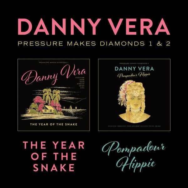 Danny Vera – Pressure Makes Diamonds 1&2
