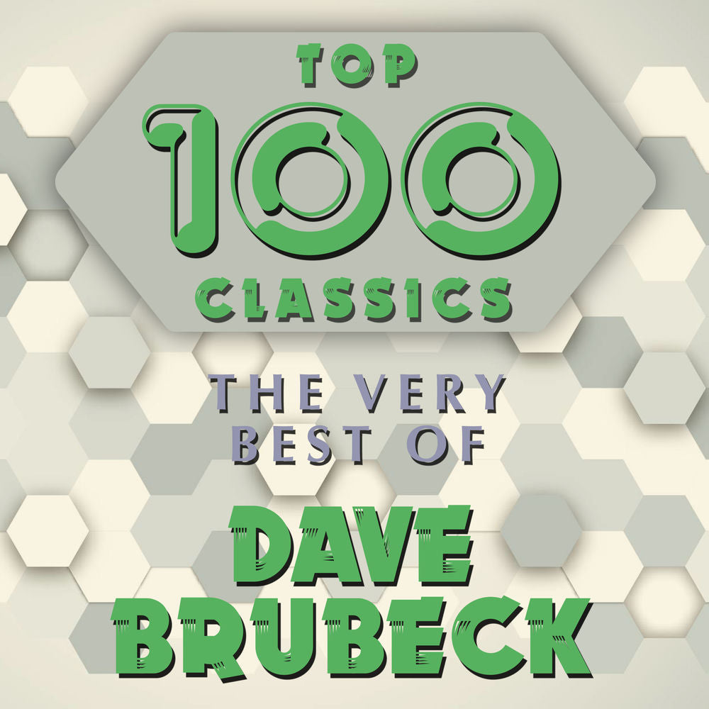 Dave Brubeck – Top 100 Classics - The Very Best of Dave Brubeck