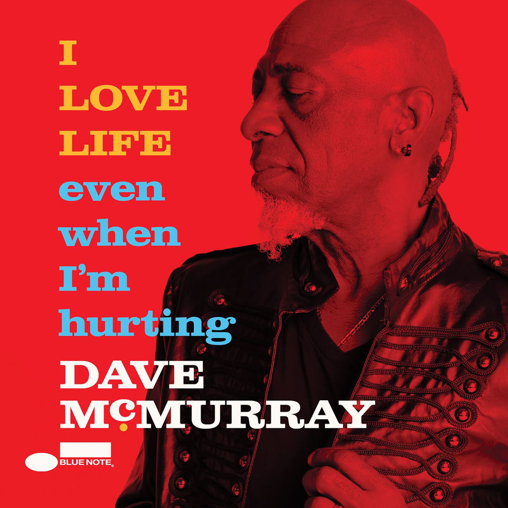 Dave Mcmurray – I LOVE LIFE even when I'm hurting