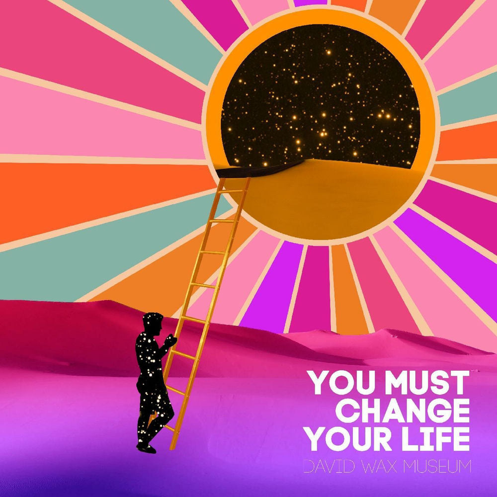 David Wax Museum – You Must Change Your Life