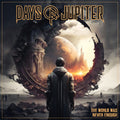 Days Of Jupiter – The World Was Never Enough