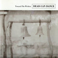 Dead Can Dance – Toward the Within (Remastered)
