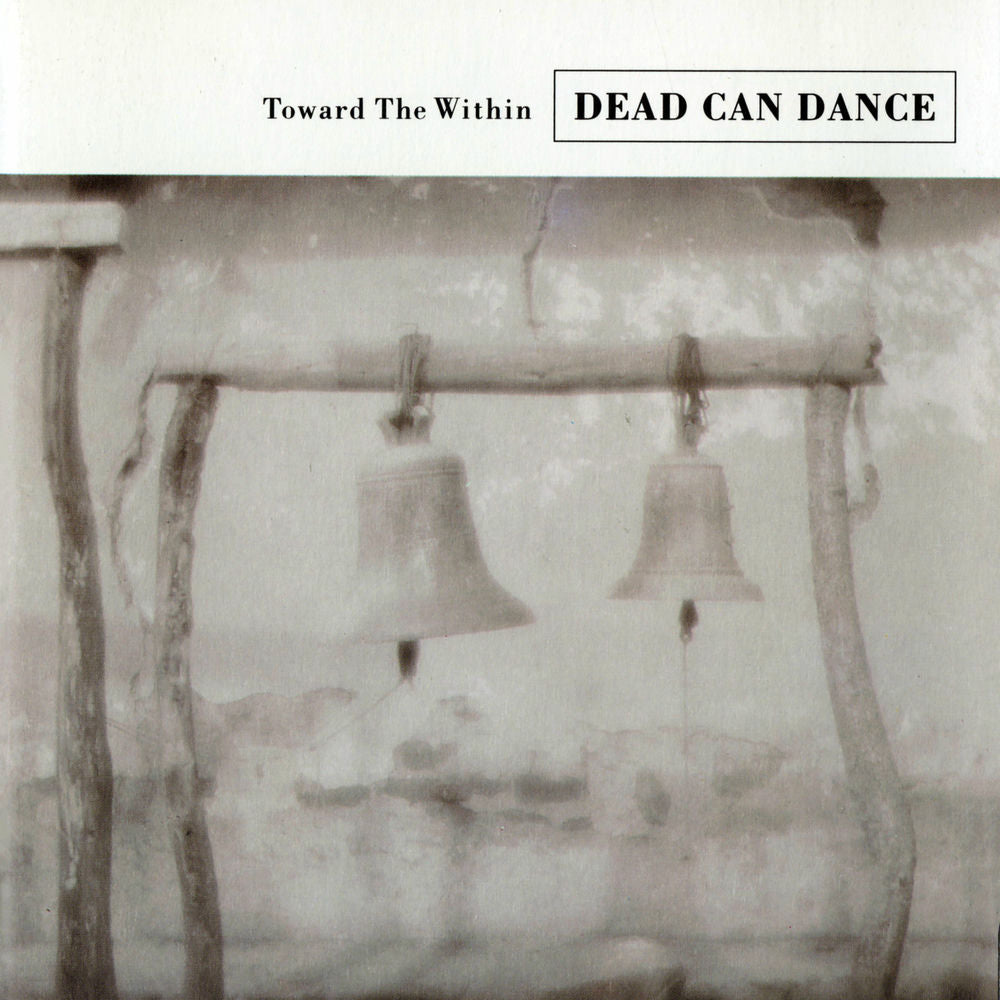 Dead Can Dance – Toward the Within (Remastered)
