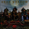 Dead Meadow – Three Kings