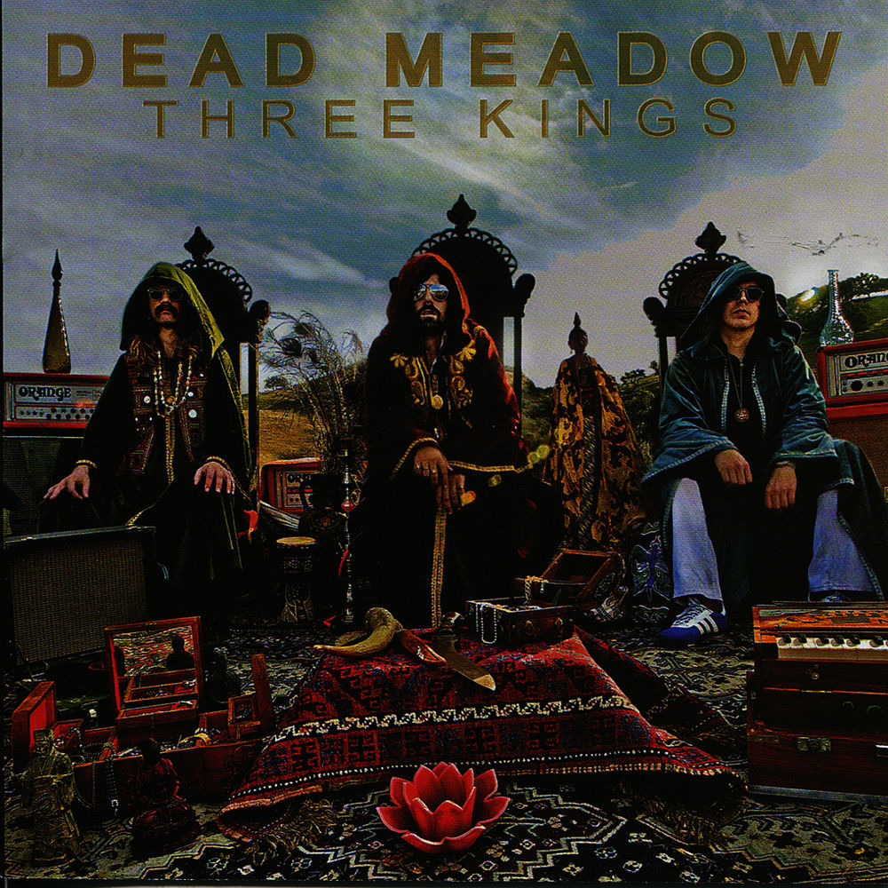 Dead Meadow – Three Kings