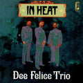 Dee Felice Trio – In Heat (2012 Remaster)