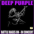 Deep Purple – Battle Rages On In Concert (Live)