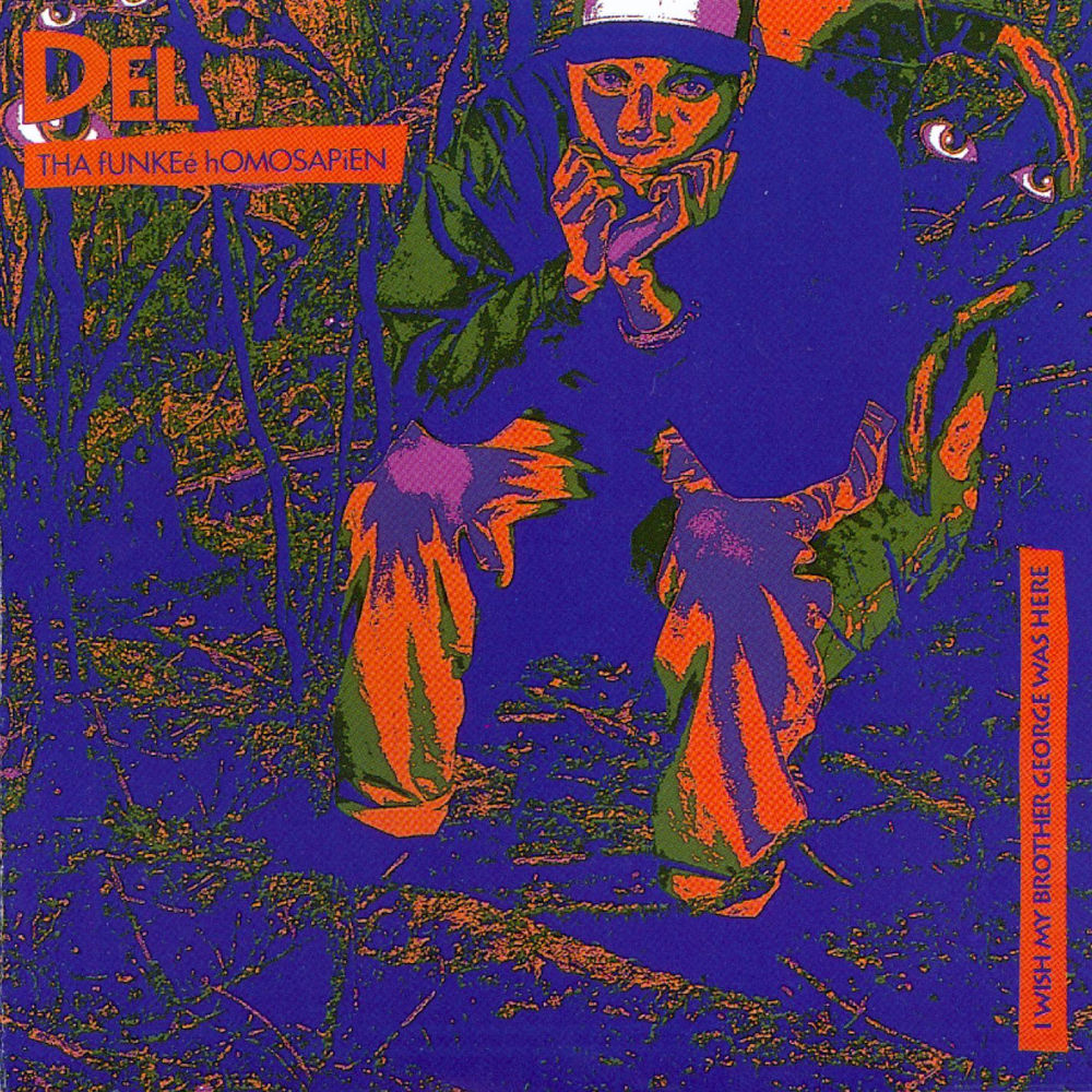 Del the Funky Homosapien – I Wish My Brother George Was Here