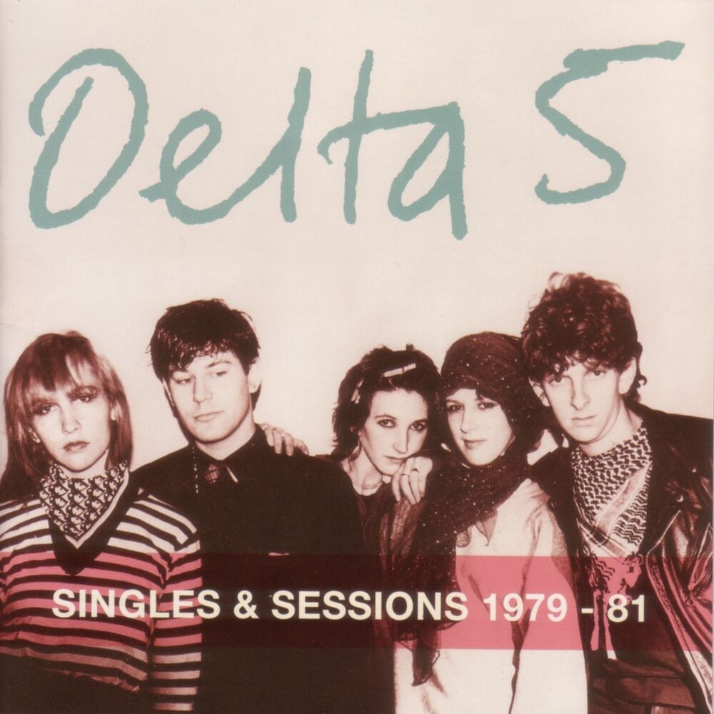 Delta 5 – Singles and Sessions 1979-1981