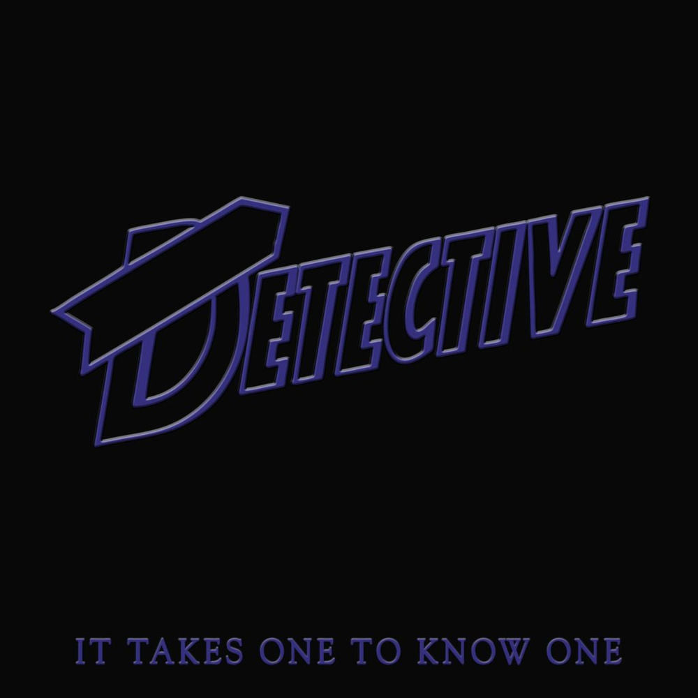 Detective – It Takes One to Know One