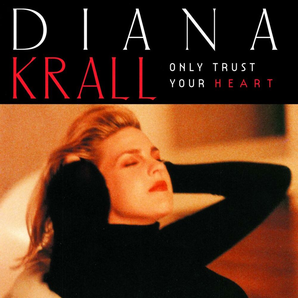 Diana Krall – Only Trust Your Heart