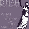 Dinah Washington – What a Difference a Day Makes - Dinah Washington Sings Hits Like Unforgettable, This Bitter Earth, And Mad About the Boy!
