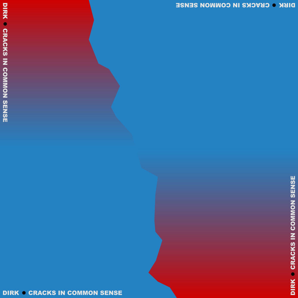 Dirk. – Cracks in Common Sense