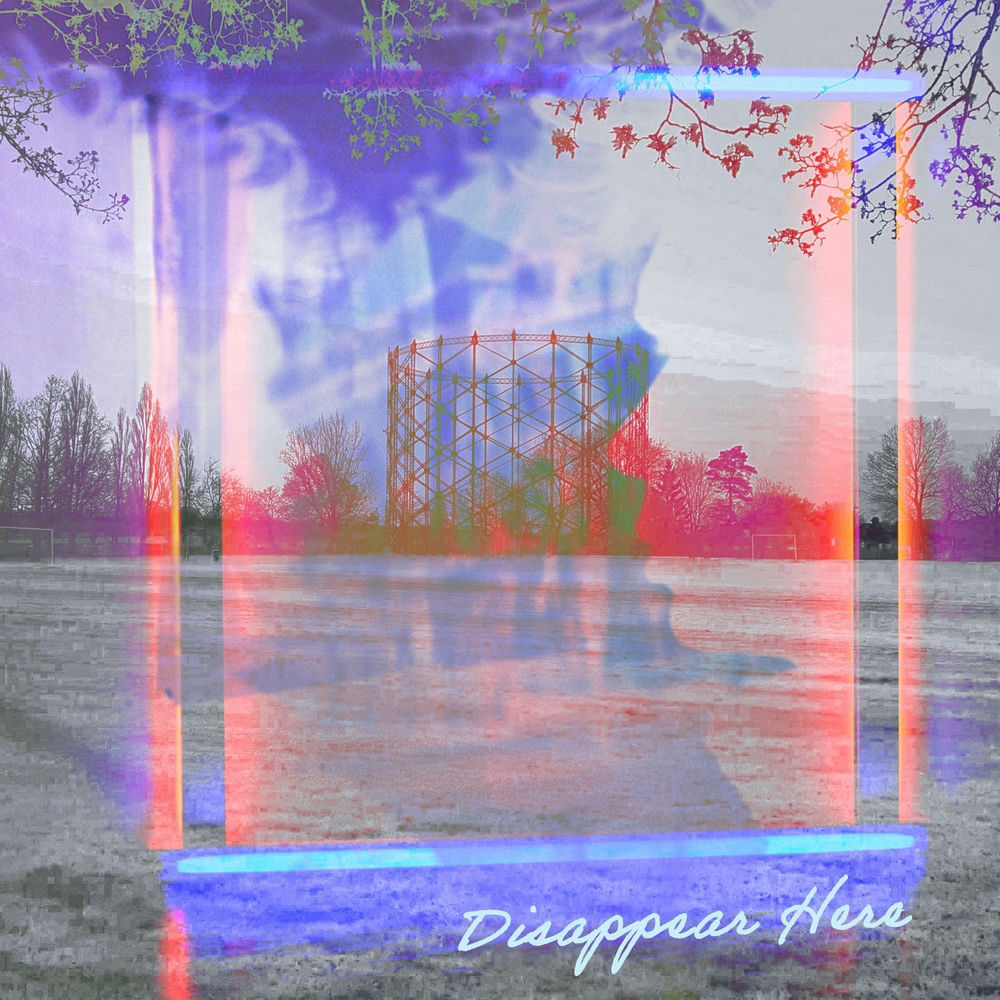 Disappear Here – Disappear Here