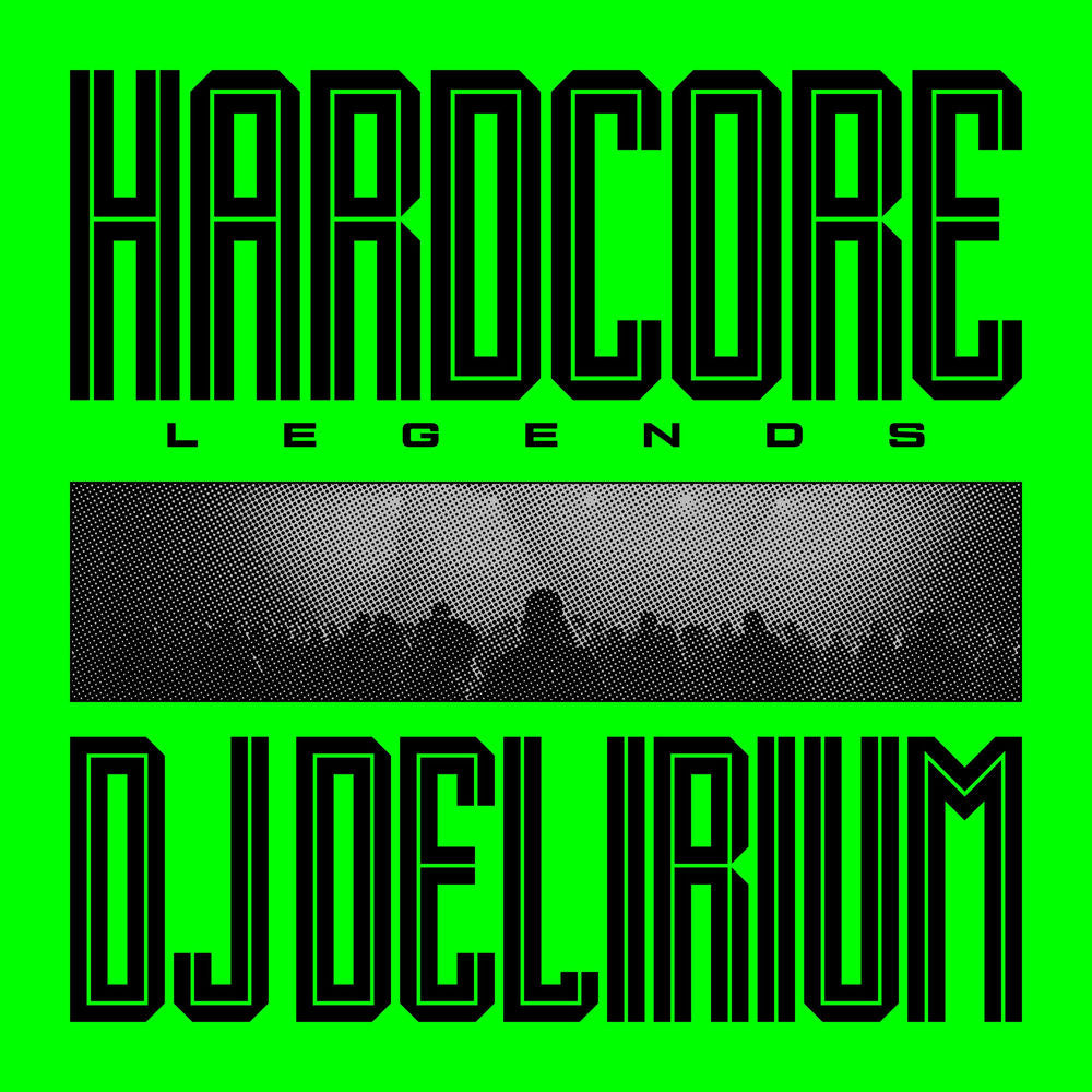 DJ Delirium – Hardcore Legends