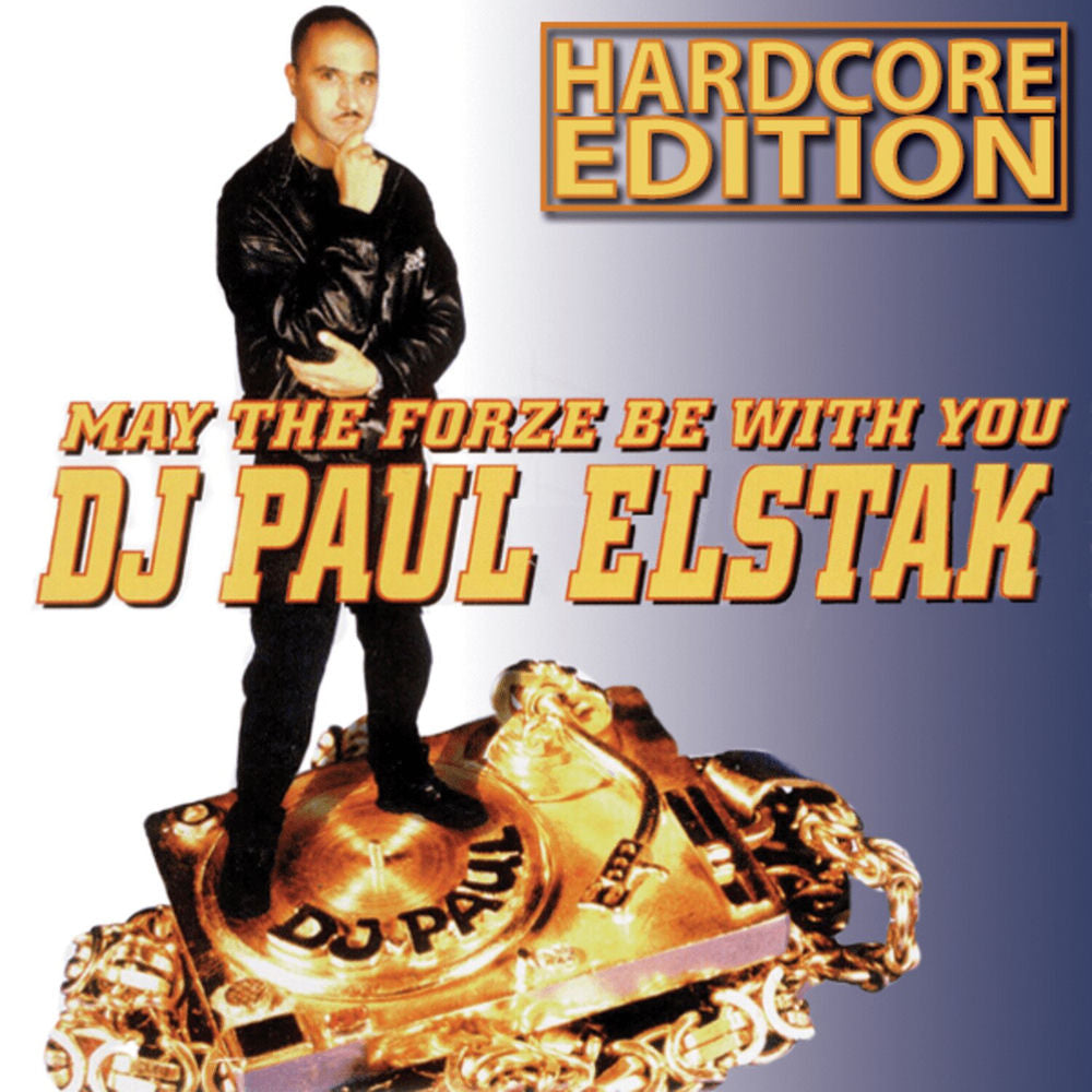 DJ Paul Elstak – May the Forze Be with You (Hardcore Edition)